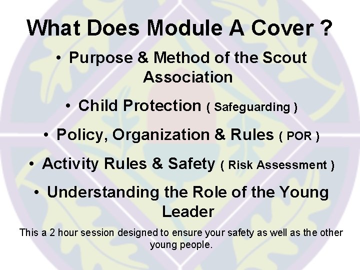 What Does Module A Cover ? • Purpose & Method of the Scout Association What Does Module A Cover ? • Purpose & Method of the Scout Association