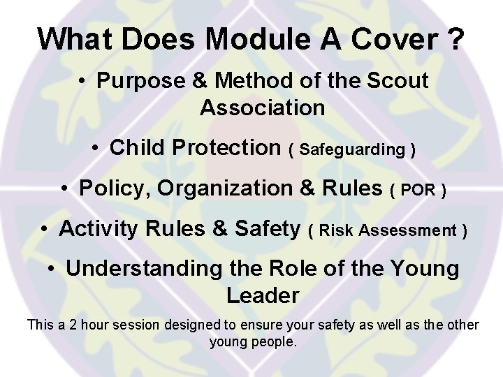 What Does Module A Cover ? • Purpose & Method of the Scout Association