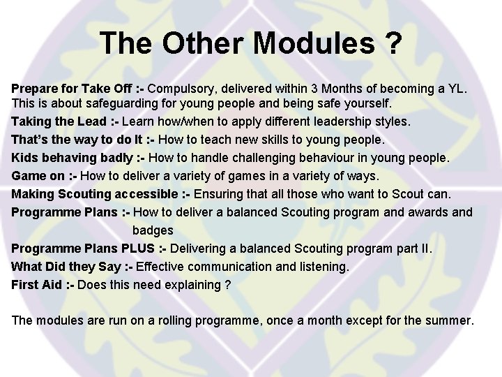 The Other Modules ? Prepare for Take Off : - Compulsory, delivered within 3