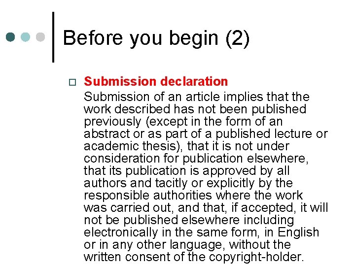 Before you begin (2) Submission declaration Submission of an article implies that the work