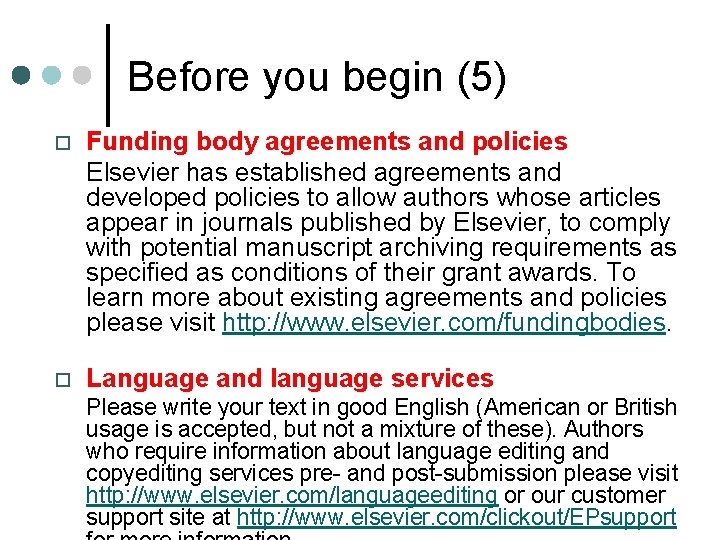 Before you begin (5) Funding body agreements and policies Elsevier has established agreements and