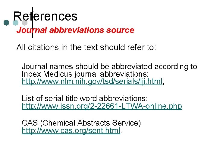 References Journal abbreviations source All citations in the text should refer to: Journal names