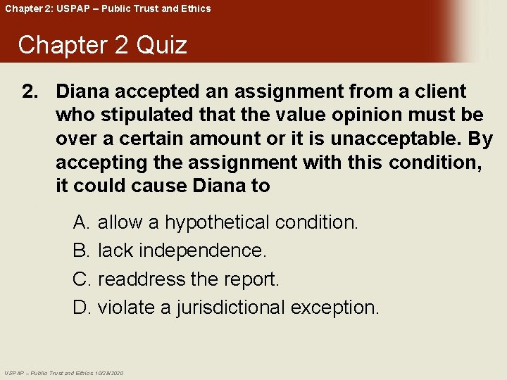 Chapter 2: USPAP – Public Trust and Ethics Chapter 2 Quiz 2. Diana accepted