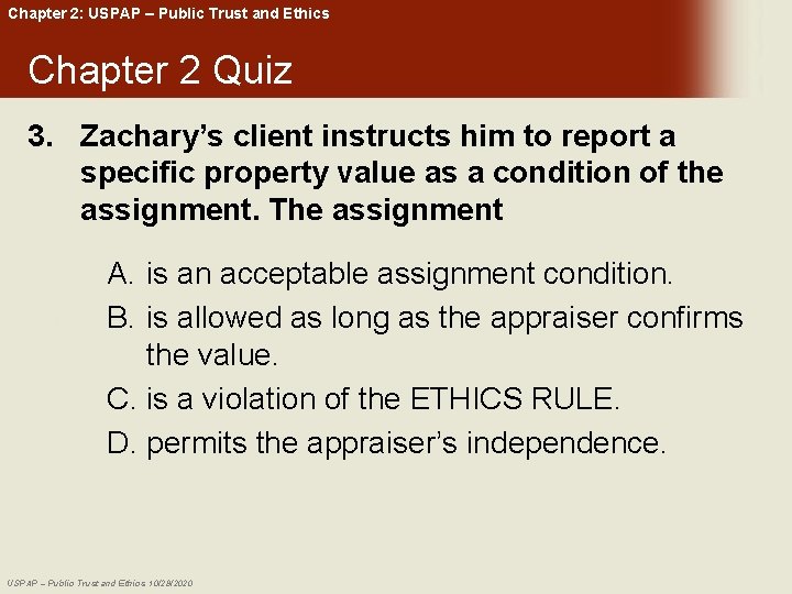 Chapter 2: USPAP – Public Trust and Ethics Chapter 2 Quiz 3. Zachary’s client