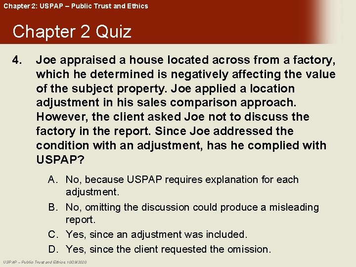Chapter 2: USPAP – Public Trust and Ethics Chapter 2 Quiz 4. Joe appraised