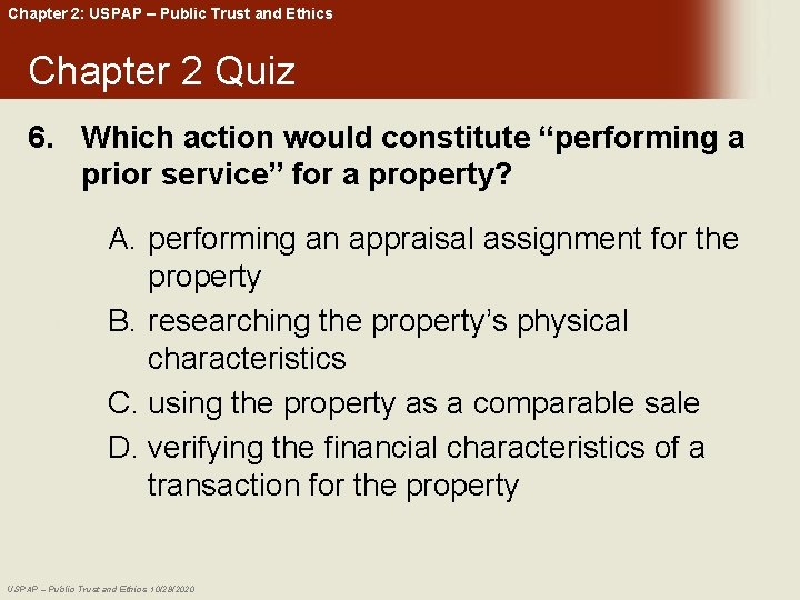 Chapter 2: USPAP – Public Trust and Ethics Chapter 2 Quiz 6. Which action