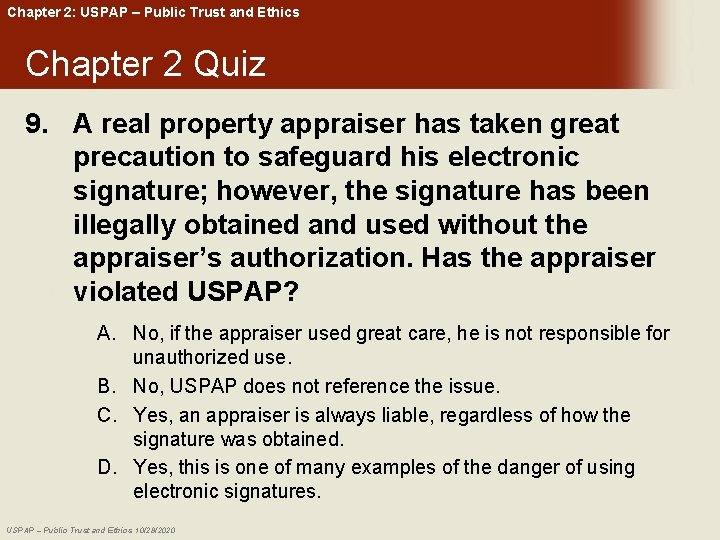 Chapter 2: USPAP – Public Trust and Ethics Chapter 2 Quiz 9. A real