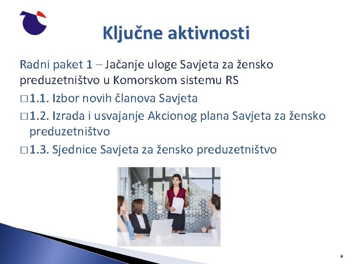 Ključne aktivnosti Radni paket 1 – Jačanje uloge Savjeta za žensko preduzetništvo u Komorskom