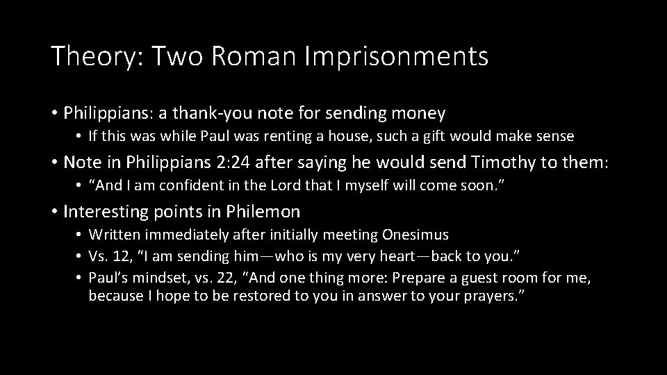 Theory: Two Roman Imprisonments • Philippians: a thank-you note for sending money • If