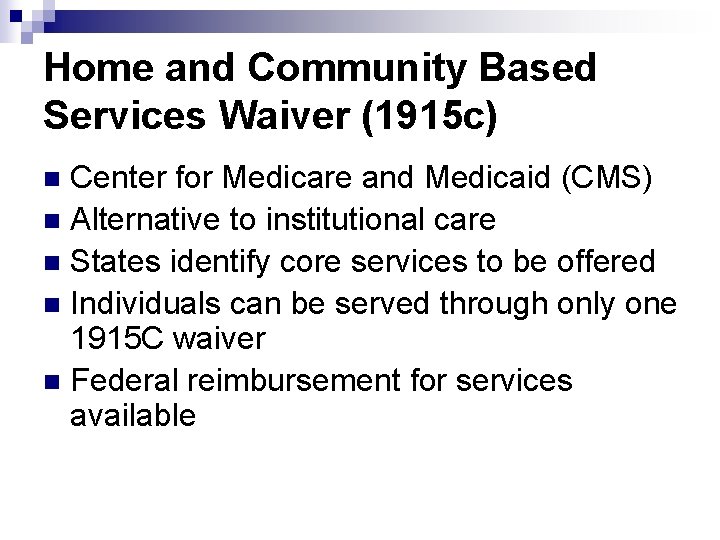 Home and Community Based Services Waiver (1915 c) Center for Medicare and Medicaid (CMS)