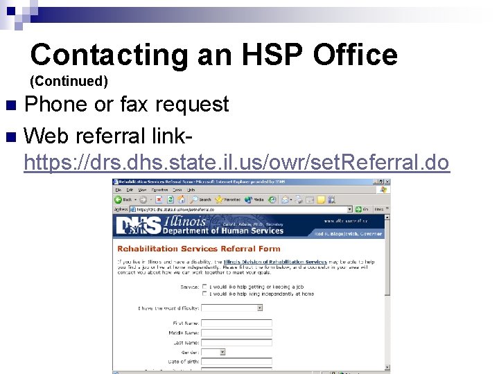 Contacting an HSP Office (Continued) Phone or fax request n Web referral linkhttps: //drs.