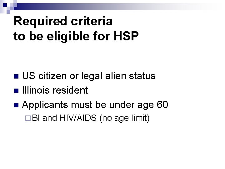 Required criteria to be eligible for HSP US citizen or legal alien status n