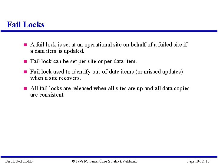 Fail Locks A fail lock is set at an operational site on behalf of