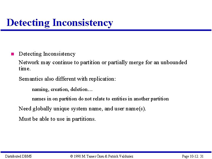 Detecting Inconsistency Network may continue to partition or partially merge for an unbounded time.