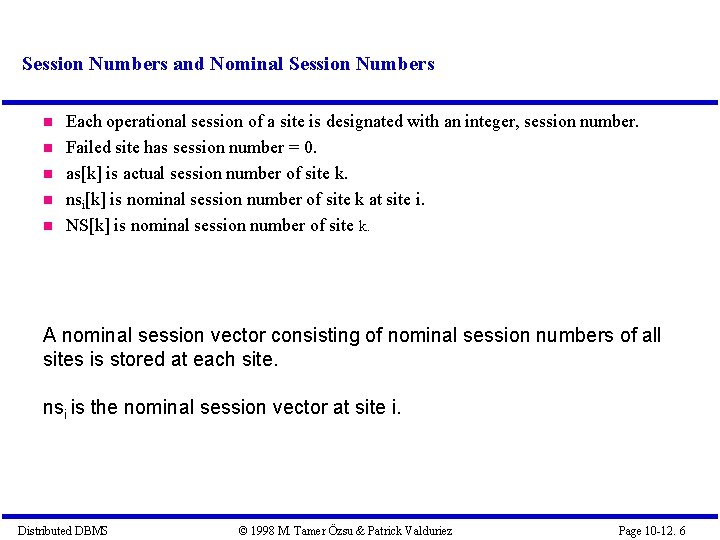 Session Numbers and Nominal Session Numbers Each operational session of a site is designated