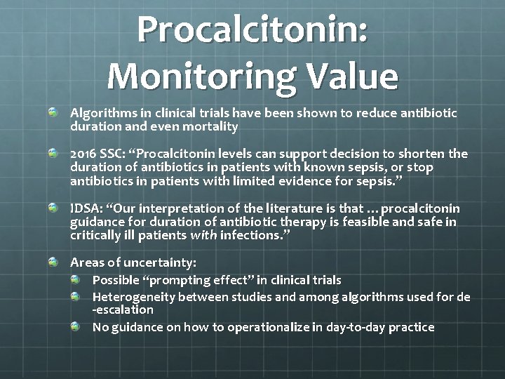 Procalcitonin: Monitoring Value Algorithms in clinical trials have been shown to reduce antibiotic duration