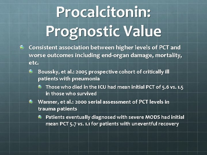 Procalcitonin: Prognostic Value Consistent association between higher levels of PCT and worse outcomes including