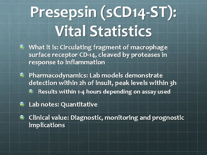 Presepsin (s. CD 14 -ST): Vital Statistics What it is: Circulating fragment of macrophage