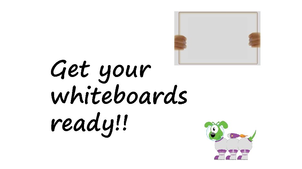 Get your whiteboards ready!! 