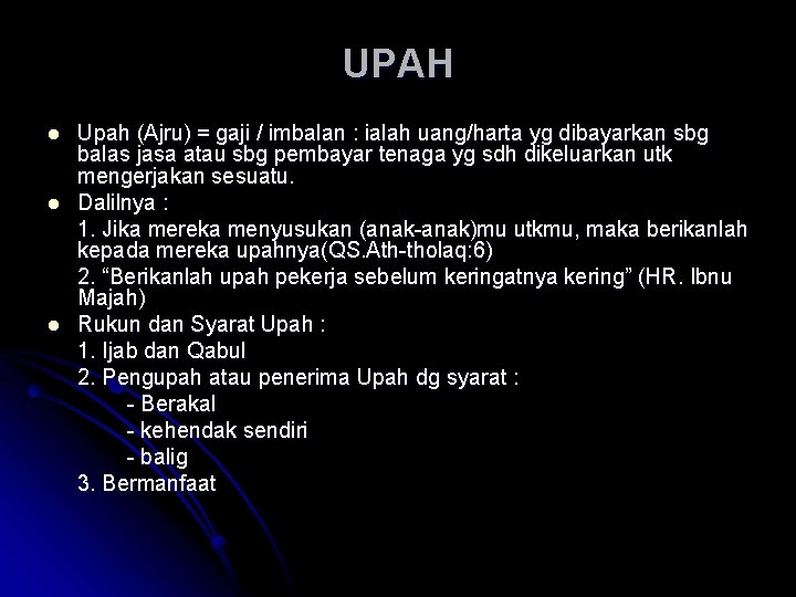 UPAH l l l Upah (Ajru) = gaji / imbalan : ialah uang/harta yg