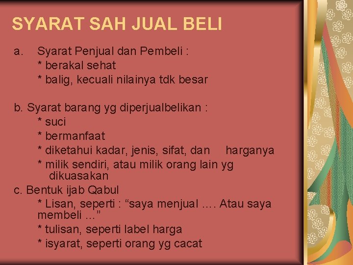 SYARAT SAH JUAL BELI a. Syarat Penjual dan Pembeli : * berakal sehat *