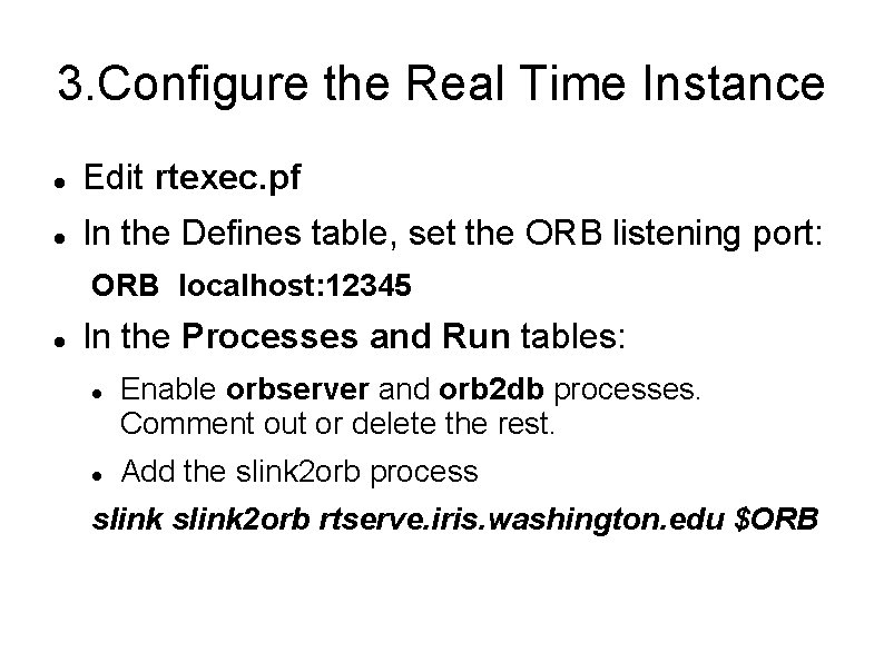 3. Configure the Real Time Instance Edit rtexec. pf In the Defines table, set