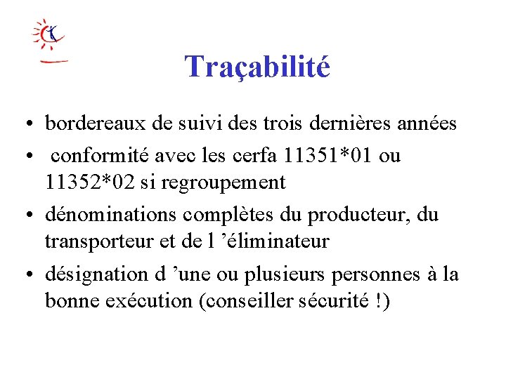 Traçabilité • bordereaux de suivi des trois dernières années • conformité avec les cerfa