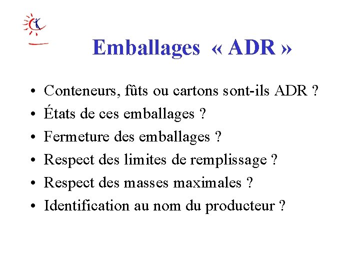 Emballages « ADR » • • • Conteneurs, fûts ou cartons sont-ils ADR ?