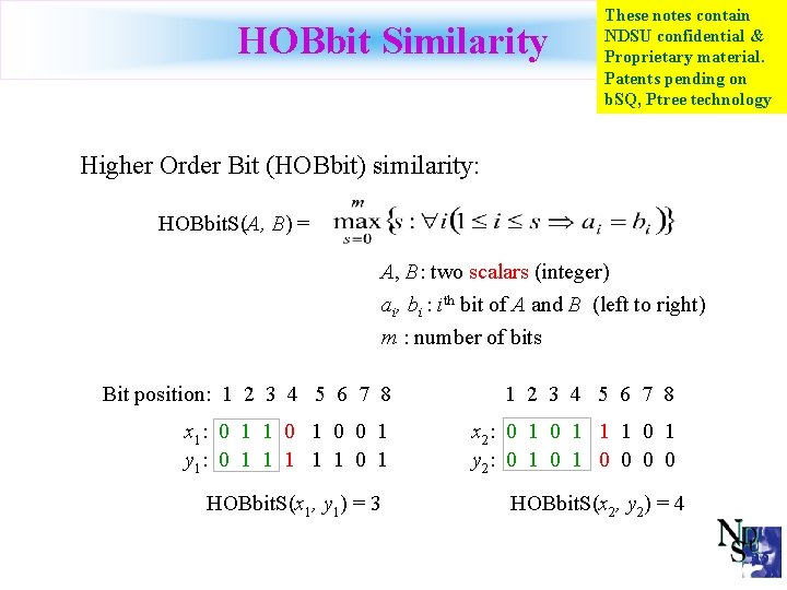 HOBbit Similarity These notes contain NDSU confidential & Proprietary material. Patents pending on b.