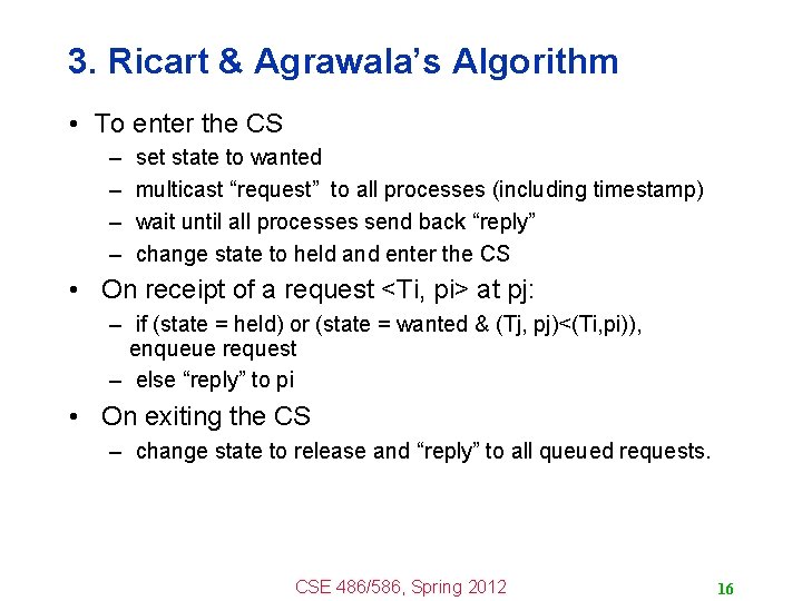 3. Ricart & Agrawala’s Algorithm • To enter the CS – – set state