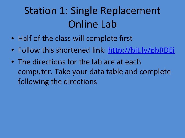 Station 1: Single Replacement Online Lab • Half of the class will complete first