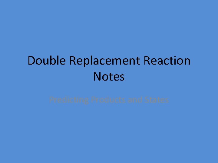 Double Replacement Reaction Notes Predicting Products and States 