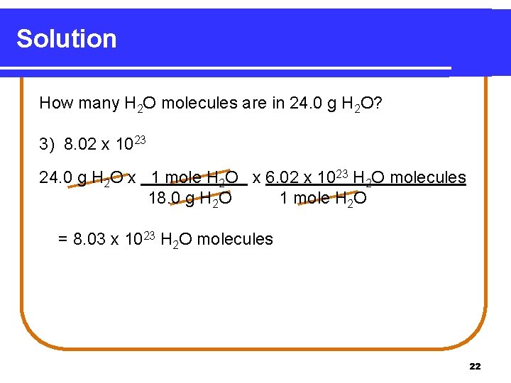 Solution How many H 2 O molecules are in 24. 0 g H 2
