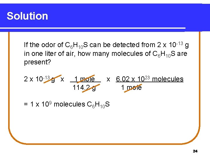 Solution If the odor of C 6 H 10 S can be detected from