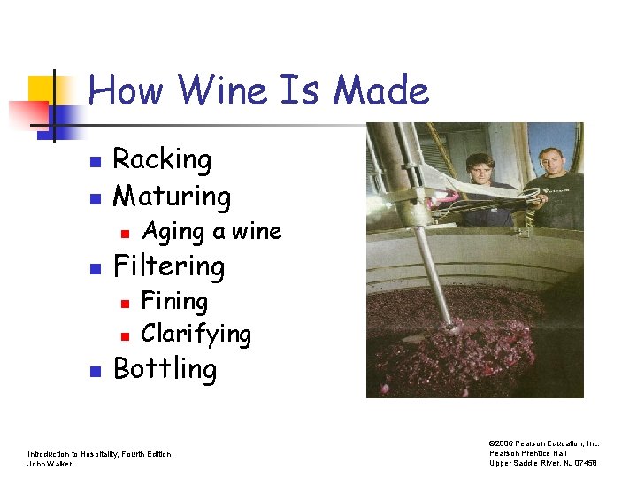 How Wine Is Made n n Racking Maturing n n Filtering n n n