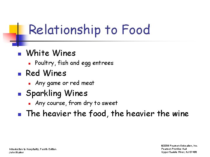 Relationship to Food n White Wines n n Red Wines n n Any game