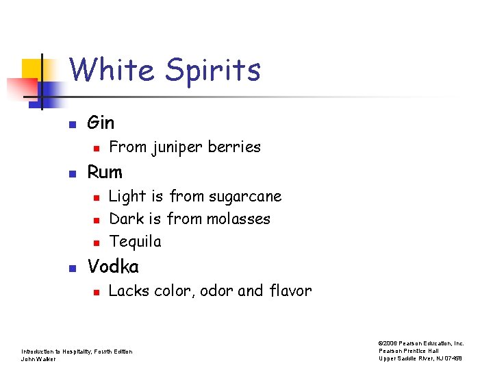 White Spirits n Gin n n Rum n n From juniper berries Light is