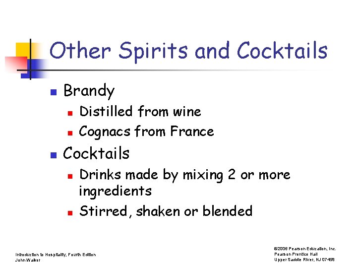 Other Spirits and Cocktails n Brandy n n n Distilled from wine Cognacs from