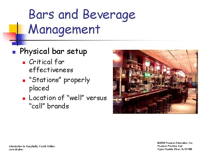 Bars and Beverage Management n Physical bar setup n n n Critical for effectiveness