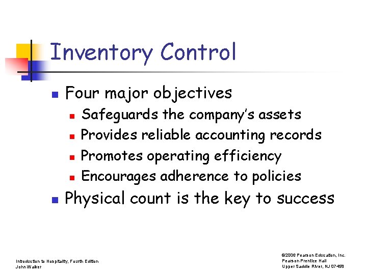 Inventory Control n Four major objectives n n n Safeguards the company’s assets Provides