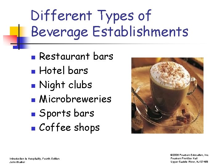 Different Types of Beverage Establishments n n n Restaurant bars Hotel bars Night clubs