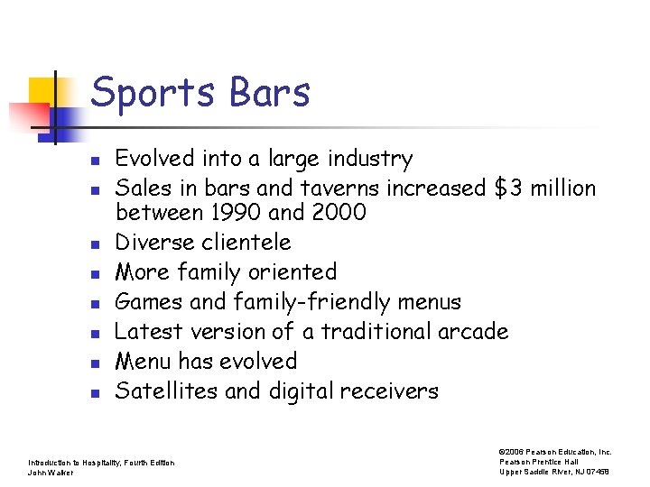 Sports Bars n n n n Evolved into a large industry Sales in bars