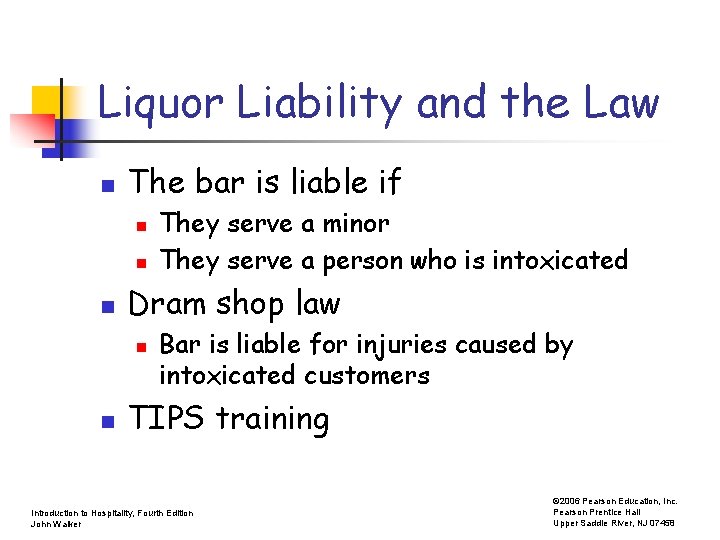 Liquor Liability and the Law n The bar is liable if n n n