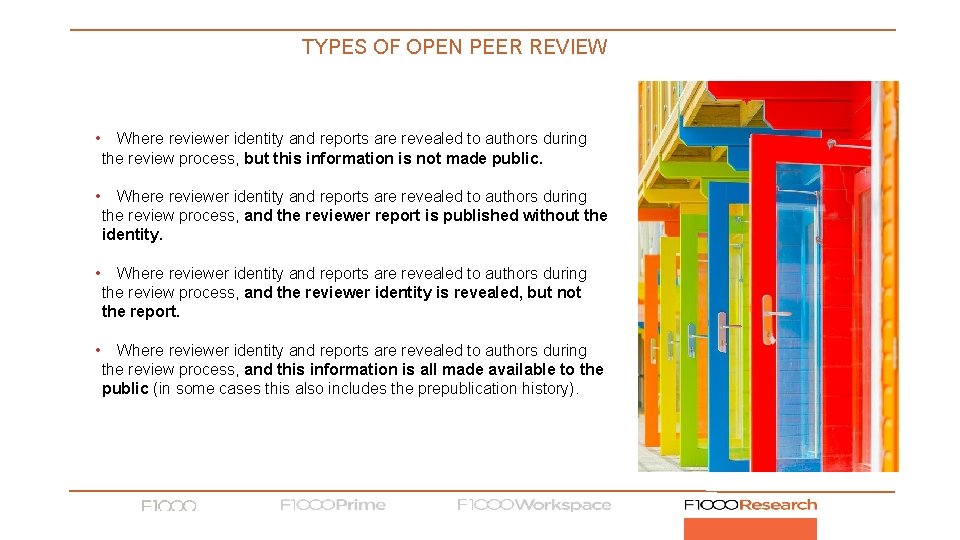 TYPES OF OPEN PEER REVIEW • Where reviewer identity and reports are revealed to