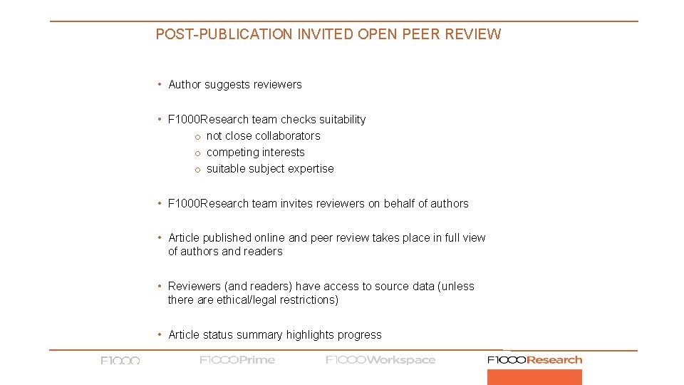 POST PUBLICATION INVITED OPEN PEER REVIEW • Author suggests reviewers • F 1000 Research