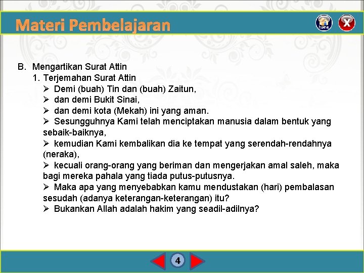 Materi Pembelajaran B. Mengartikan Surat Attin 1. Terjemahan Surat Attin Demi (buah) Tin dan