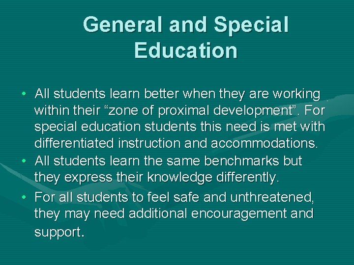 General and Special Education • All students learn better when they are working within