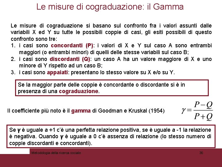 Le misure di cograduazione: il Gamma Le misure di cograduazione si basano sul confronto