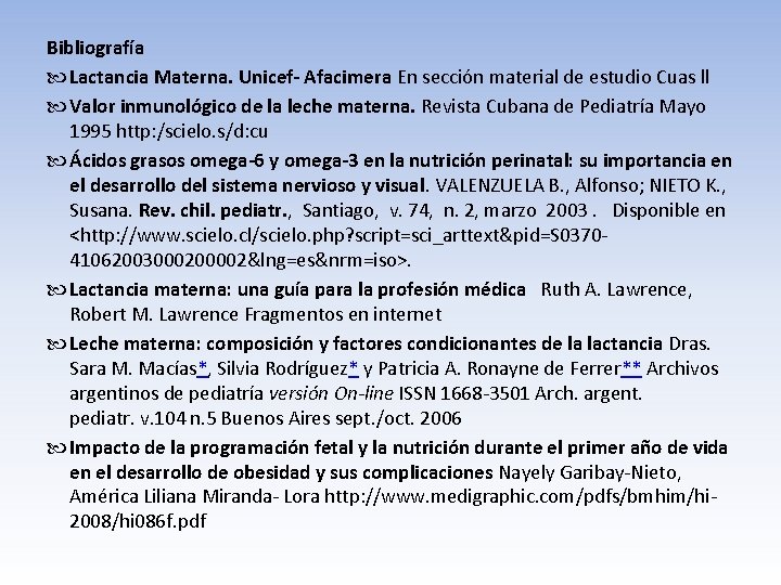 Bibliografía Lactancia Materna. Unicef- Afacimera En sección material de estudio Cuas ll Valor inmunológico