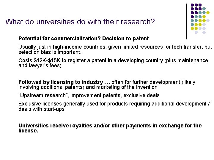 What do universities do with their research? • Potential for commercialization? Decision to patent